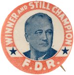 ROOSEVELT "WINNER AND STILL CHAMPION F.D.R." RARE PORTRAIT BUTTON.