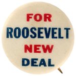 "FOR ROOSEVELT NEW DEAL" SCARCE BUTTON UNLISTED IN HAKE.