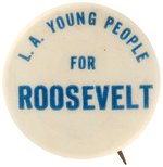 "L.A. YOUNG PEOPLE FOR ROOSEVELT" HAKE UNLISTED FDR BUTTON.