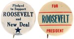 "PLEDGED TO SUPPORT ROOSEVELT AND NEW DEAL" AND "FOR ROOSEVELT PRESIDENT" BUTTON PAIR.