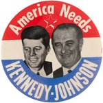 "AMERICA NEEDS KENNEDY JOHNSON" 1960 JUGATE BUTTON.