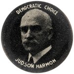 "DEMOCRATIC CHOICE JUDSON HARMON" 1912 PRESIDENTIAL HOPEFUL BUTTON.