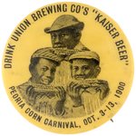 PEORIA CORN CARNIVAL 1900 BUTTON W/AD TEXT  "DRINK UNION BREWINGS CO'S 'KAISER BEER'".