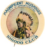 OKLAHOMA PROMOTIONAL BUTTON FOR MUSKOGEE CITY W/PASTEL COLORED PHOTO OF NATIVE AMERICAN.