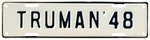 "TRUMAN '48" HIGH GRADE CAMPAIGN LICENSE PLATE ATTACHMENT.