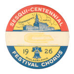 PARTICIPANTS "SESQUI-CENTENNIAL FESTIVAL CHORUS" BADGE 1926 PHILADELPHIA.