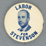 "LABOR FOR STEVENSON" LARGE PORTRAIT BY BASTIAN.