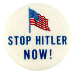 "STOP HITLER NOW!" EARLY 1940s PATRIOTIC BUTTON.