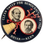 BRYAN & KERN "CLEAN SWEEP FOR DEMOCRACY" 1908 JUGATE BUTTON HAKE #93.