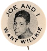 "JOE AND I WANT WILLKIE" BOXER JOE LOUIS 1940 CAMPAIGN BUTTON HAKE #68.