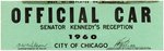 "OFFICIAL CAR SENATOR KENNEDY'S RECEPTION 1960 CITY OF CHICAGO" WINDOW PASS.