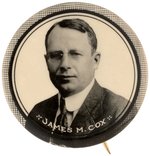 "JAMES M. COX" 1920 DEMOCRATIC CAMPAIGN PORTRAIT BUTTON HAKE #6.
