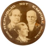 BRYAN, STEVENSON & LIND "REPUBLIC NOT EMPIRE" MINNESOTA COATTAIL BUTTON.