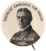 "SOCIALIST CANDIDATE FOR MAYOR GEORGE R. LUNN" PORTRAIT BUTTON FOR FIRST SOCIALIST MAYOR IN US.