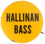 "HALLINAN BASS" SCARCE 1952 PROGRESSIVE PARTY BUTTON.