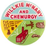 "WILLKIE, McNARY AND CHEMURGY" CLASSIC 1940 BUTTON HAKE #2035.