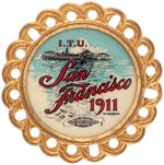 SAN FRANCISCO GRAPHIC BUTTON ISSUED FOR 1911 INTERNATIONAL TYPOGRAPHICAL UNION CONVENTION.