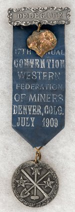 WESTERN FEDERATION OF MINERS 1909 DENVER, COLORADO RIBBON BADGE.