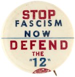 "STOP FASCISM NOW DEFEND THE '12'" SMITH ACT COMMUNIST PARTY BUTTON.