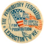 "PROHIBITORY FEDERATION FOR PROHIBITION" GRAPHIC LEXINGTON KENTUCKY BUTTON.