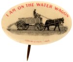 "I AM ON THE WATER WAGON" RARE 1905 OVAL TEMPERANCE BUTTON.