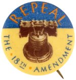 "REPEAL THE 18TH AMENDMENT" LIBERTY BELL ANTI-PROHIBITION BUTTON.