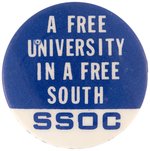 "A FREE UNIVERSITY IN A FREE SOUTH" SCARCE SDS SSOC BUTTON.