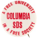 "COLUMBIA SDS" RARE "A FREE UNIVERSITY IN A FREE SOCIETY" BUTTON.