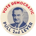 JOHNSON "VOTE DEMOCRATIC PULL 2ND LEVER" 1964 PORTRAIT BUTTON.