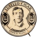 1910 P13 LUXELLO CIGAR EDDIE S. PLANK (HOF) P. BUTTON.