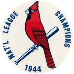 1944 ST. LOUIS CARDINALS "NAT'L LEAGUE CHAMPIONS" (VARIETY) BUTTON.