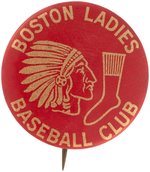 EARLY 1930s BOSTON RED SOX AND BRAVES "LADIES BASEBALL CLUB" RARE BUTTON.