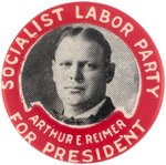 RARE "ARTHUR E. REIMER FOR PRESIDENT" 1912 SOCIALIST LABOR PARTY" BUTTON.