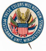 "THESE COLORS WILL NOT RUN / MYSTICBANK UNIT, WINCHESTER, MASS." WWI BUTTON.