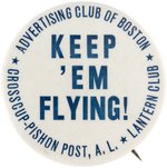 "ADVERTISING CLUB OF BOSTON "KEEP 'EM FLYING!" WWII HOMEFRONT BUTTON.