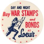 "DAY AND NIGHT BUY WAR STAMPS AND BONDS AT LOEW'S" WWII MOVIE CHAIN EMPLOYEE HOMEFRONT PATRITOISM BUTTON.