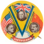 ROOSEVELT, CHURCHILL AND STALIN "FOR FREEDOM" WWII ERA VICTORY BUTTON.