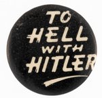 RARE COLOR AND RARE SMALL SIZE "TO HELL WITH HITLER" BUTTON.