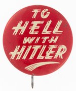 SCARCE LITHO BUTTON IN 1" SIZE "TO HELL WITH HITLER".