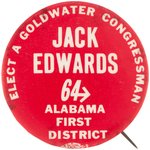 RARE GOLDWATER "JACK EDWARDS ALABAMA FIRST DISTRICT" COATTAIL BUTTON.