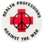 "HEALTH PROFESSIONS AGAINST THE WAR" ANTI-VIETNAM WAR BUTTON.