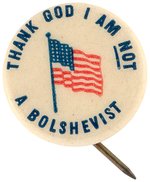 "THANK GOD I AM NOT A BOLSHEVIST" RARE AMERICAN FLAG BUTTON.