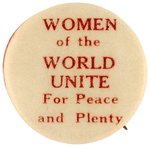 "WOMEN OF THE WORLD UNITE FOR PEACE AND PLENTY" COMMUNIST BUTTON.