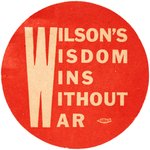 WILSON'S WISDOM WINS WITHOUT WAR PAPER STCKER W/ GUMMED REVERSE.