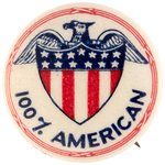 RARE C. 1920's "100% AMERICAN" EAGLE AND SHIELD BUTTON.