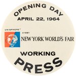 "WORKING PRESS" 3.5" BUTTON FOR "OPENING DAY APRIL 22, 1964 NEW YORK WORLD'S FAIR"