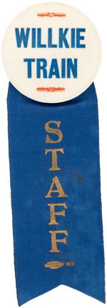 "WILLKIE TRAIN STAFF" 1940 CAMPAIGN BADGE.