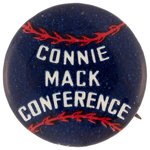 C. 1940s "CONNIE MACK CONFERENCE" RARE BUTTON.