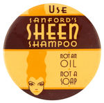 ART DECO STYLIZED AD BUTTON INSTRUCTS "USE SANFORD'S SHEEN SHAMPOO" FROM HAKE COLLECTION.