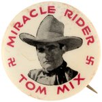 TOM MIX HIS LAST FILM AND ONLY SOUND SERIAL PROMO BUTTON FOR THE MIRACLE RIDER 1935.